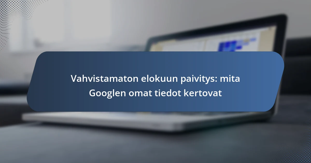 Vahvistamaton elokuun paivitys: mita Googlen omat tiedot kertovat